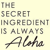 Aloha Secret Ingredient